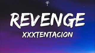 XXXTENTACION  Revenge Lyrics [upl. by Aymahs]