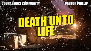 112424  Death Unto Life  Pastor Phillip [upl. by Patrich99]