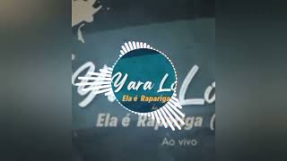 Yara Lopes  Pisadinha Ela é Rapariga [upl. by Nnarual]