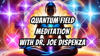 Dr Joe Dispenza Quantum Meditation [upl. by Akeyla984]