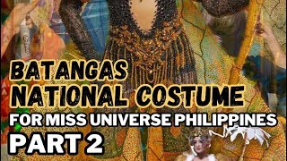 The Making of Reyna Millefera MUPH Batangas National Costume part 2 [upl. by Mandelbaum]