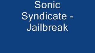 Sonic Syndicate  Jailbreak [upl. by Annohsak577]