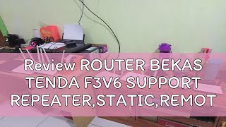 Review ROUTER BEKAS TENDA F3V6 SUPPORT REPEATERSTATICREMOTE PPPOEWISP [upl. by Kavita]