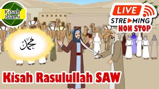 Kisah Nabi Muhammad SAW Live Streaming Non Stop Paket 8 [upl. by Crosley]