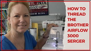 How to Thread the Brother Airflow 3000 Serger Easy Peasy [upl. by Dowling729]