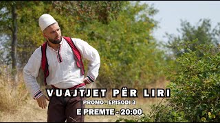 Vuajtjet për liri  PROMO  Episodi 3 Histori Popullore [upl. by Nanreit]