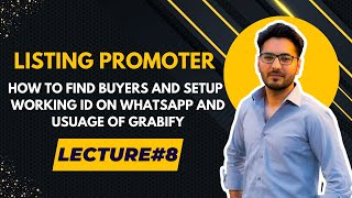 How to use Grabify and WhatsApp for Listing Promoter Working  Lecture 8 [upl. by Dahc]