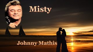 Misty  Johnny Mathis [upl. by Gemoets]