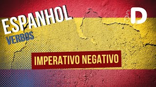 Imperativo Negativo  Verbos  Espanhol  Preparatório Enem [upl. by Einnor]