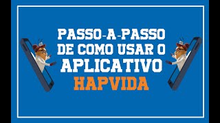 APLICATIVO HAPVIDA  Passoapasso ATUALIZADO de como usarlo [upl. by Osicnarf]