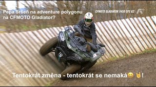 Pepa Sršeň adventure polygon a CFMOTO Gladiator X450 Pozor změna  tentokrát se nemaká😆 🤘 [upl. by Lertnek]