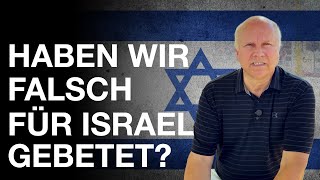 Haben wir falsch für Israel gebetet DE [upl. by Allie204]