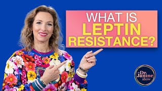 Leptin Resistance  What is Leptin Resistance  Dr Janine [upl. by Ori]