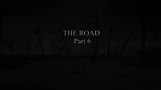 THE ROAD  Cormac McCarthy  Part 6 [upl. by Amieva]