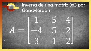 Cálculo de la inversa de una matriz 3x3 por Gauss Jordan  Álgebra lineal [upl. by Aihsetan686]