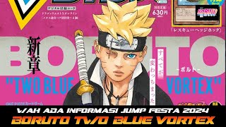 WAH ADA INFORMASI MENARIK JUMP FESTA 2024 TENTANG MANGA BORUTO TWO BLUE VORTEX 2024 [upl. by Eivla]