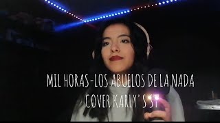 Mil horas  Los abuelos de la nada Cover Karlys ST [upl. by Ahsats]