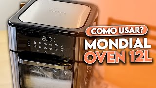 DICAS  COMO USAR A AIRFRYER MONDIAL OVEN 12L Primeiro Uso Fritadeira Sem Óleo Mondial Forno [upl. by Euk]