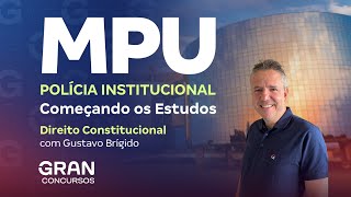 Concurso MPU Polícia Institucional Começando os Estudos em Direito Constitucional [upl. by Ecnav]