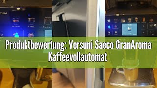 Produktbewertung Versuni Saeco GranAroma Kaffeevollautomat – 14 Kaffeespezialitäten Intuitives Far [upl. by Nylrem]