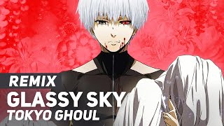 Tokyo Ghoul  quotGlassy Skyquot REMIX  AmaLee Ver [upl. by Boyer205]