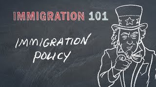 Immigration 101 Immigration Policy [upl. by Cannell]