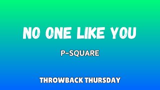 PSquare  No One Like You Lyrics throwbackthursday PZO [upl. by Shelagh]