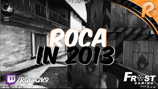 CSGO roca in 2013 [upl. by Asiul]