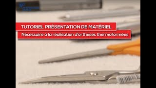 Réalisation dorthèses thermoformées  Le matériel nécessaire [upl. by Enitselec]