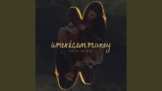 American Money AWAY Remix [upl. by Yremrej387]