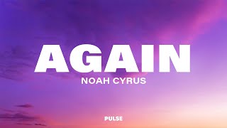 Noah Cyrus  Again Lyrics ft XXXTENTACION [upl. by Ozzie]