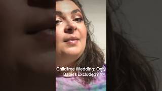 Childfree Wedding Only Babies Excluded wedding childfree reddit reaction weddingday grwm [upl. by Dnalkrik]