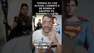 Torneo DC Live Action Kalypso vs Superman 1978 [upl. by Beret]