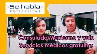 Se Habla Entrevista  Voto para elecciones mexicanas desde EUA Servicios médicos gratuitos [upl. by Jerol]