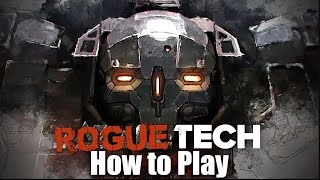 Roguetech  How to Install and Play  a New Player Guide [upl. by Evelin]