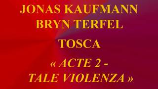 Angela Gheorghiu Jonas Kaufmann Bryn Terfel Tosca Acte 2 Tale violenza Covent Garden juillet [upl. by Ermine928]