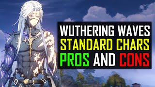 Wuthering Waves Standard Characters Pros and Cons [upl. by Disario854]