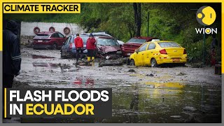 Flash Floods in Ecuador kills at least 1  WION Climate Tracker [upl. by Acirre]