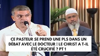 Le Dr met ce PASTEUR en PLS dans un DÉBAT  JÉSUS a til été CRUCIFIÉ Pt 1  Zakir Naik en français [upl. by Nomyt275]