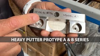 PROTOTYPE HEAVY PUTTERS [upl. by Cirilo]