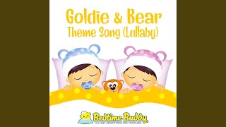 Goldie amp Bear Theme Song Lullaby [upl. by Bernita]