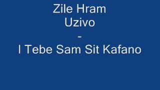 Zile Hram Uzivo  I Tebe Sam Sit Kafano [upl. by Guntar]