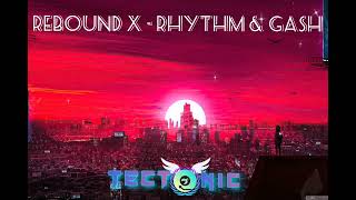 Rebound X  Rhythm amp Gash TECTONIC Bootleg 2k24 [upl. by Judye430]