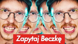 Naplułem w twarz youtuberowi wzruszył się  Zapytaj Beczkę 174 [upl. by Kragh]