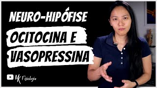 NEUROHIPÓFISE OCITOCINA E VASOPRESSINA  Introdução ao eixo hipotálamohipófise  MK Fisiologia [upl. by Ellehsem]