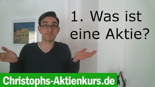 Was ist eine Aktie  Christophs Aktienkurs [upl. by Psyche213]