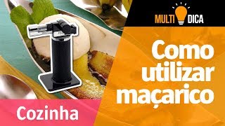 Como flambar e gratinar pratos culinários utilizando maçarico [upl. by Phia]