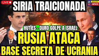 PÁNICO EN UCRANIA RUSIA DESTRUYE BASE SECRETA HUTIES ATACAN OBJETIVO EN ISRAEL SIRIA TRAICIONADA [upl. by Zoellick51]