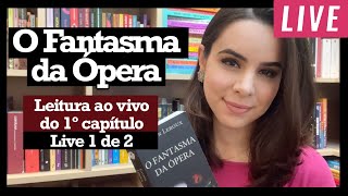 O Fantasma da Ópera  Live Inaugural Leitura Ao Vivo [upl. by Lamori245]