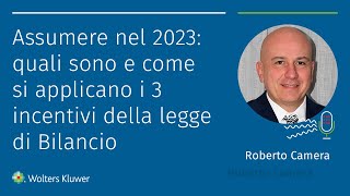 Assumere nel 2023 quali sono e come si applicano i 3 incentivi della legge di Bilancio [upl. by Alaaj]